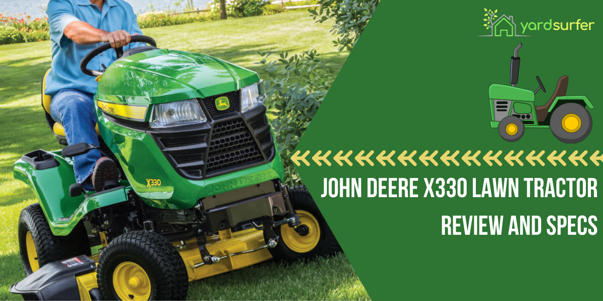 John Deere X330 Lawn Tractor Review And Specs Yard Surfer